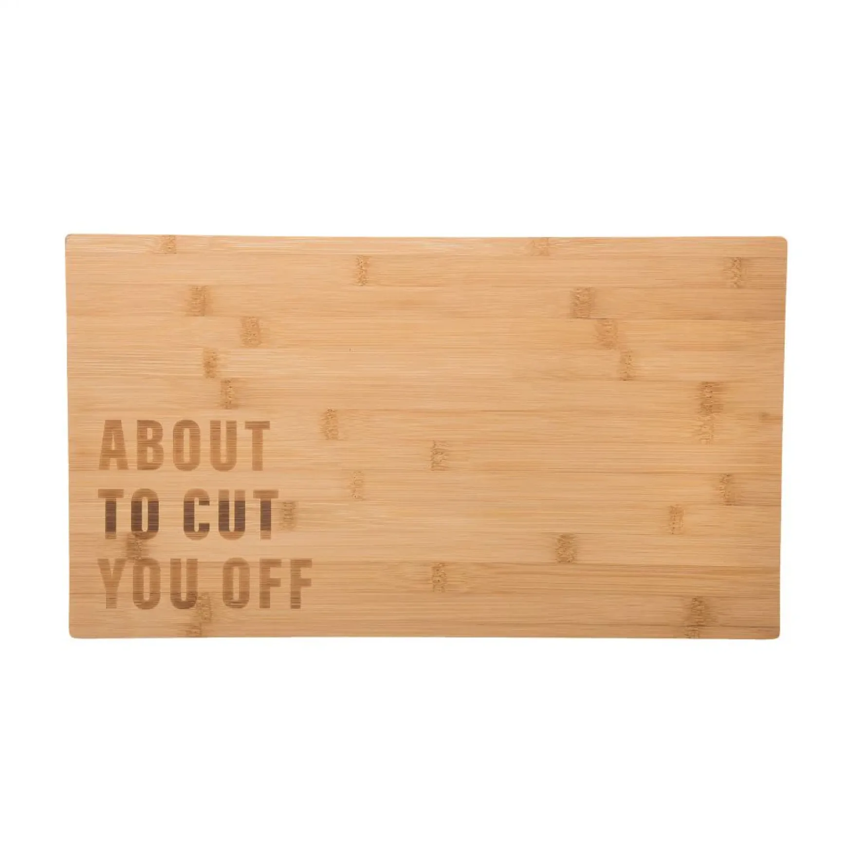 'About To Cut You Off' Cutting Board