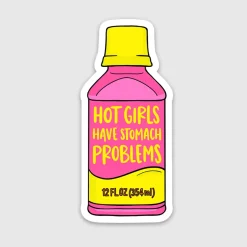'Hot Girls Have Stomach Problems' Sticker