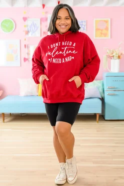 I Don't Need A Valentine Hoodie