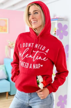 I Don't Need A Valentine Hoodie